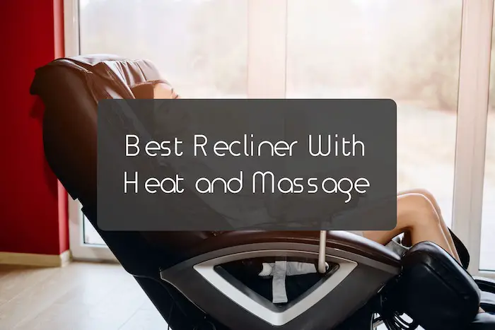 Best Recliner With Heat and Massage